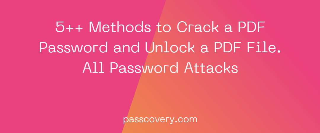 5 Password Attacks - 5 Ways to Unlock PDF Passwords